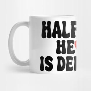 half of my heart is deployed Mug